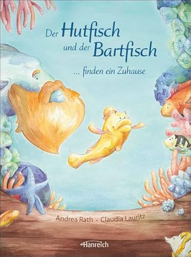 Beispielbild fr Der Hutfisch un der Bartfisch finden ein Zuhause zum Verkauf von medimops