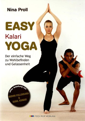 Beispielbild fr Easy Kalari Yoga. Der einfache Weg zu Wohlbefinden und Gelassenheit zum Verkauf von medimops