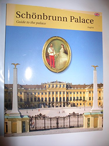 Beispielbild fr Schnbrunn Palace: Guide to the Palace zum Verkauf von Better World Books