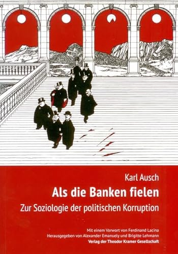 Als die Banken fielen: Zur Soziologie der politischen Korruption - Ausch, Karl