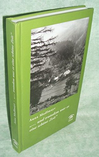 9783901616112: ... und trotzdem war es eine schne Zeit: Erinnerungen an eine Bergbauernkindheit 1940-48. Anhang: Zur Lokalgeschichte von Trnitz 1938-48 (Konrad Steiner) (Livre en allemand)