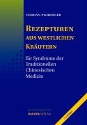 9783901618093: Rezepturen aus westlichen Krutern fr Syndrome der Traditionellen Chinesischen Medizin