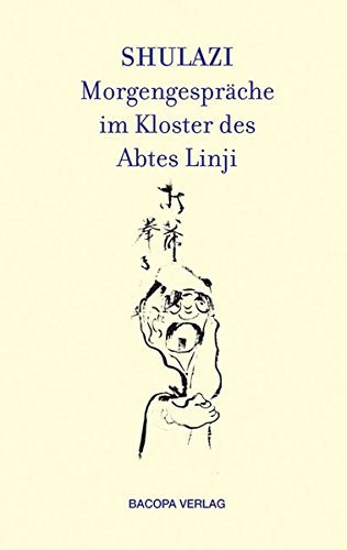 Shulazi. Morgengespräche im Kloster des Abtes Linji [Gebundene Ausgabe] Laszlo Sari (Herausgeber) - Laszlo Sari (Herausgeber)