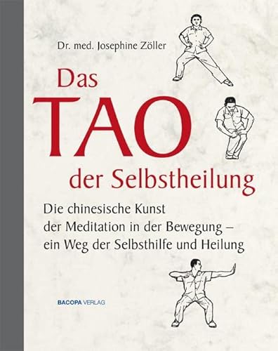Beispielbild fr Das Tao der Selbstheilung: Die chinesische Kunst der Meditation in der Bewegung - ein Weg der Selbsthilfe und Heilung zum Verkauf von medimops