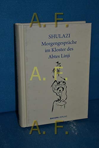 Stock image for Shulazi Morgengesprche im Kloster des Abtes Linji -Language: german for sale by GreatBookPrices