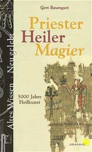 Priester Heiler Magier - 5000 Jahre Heilkunst