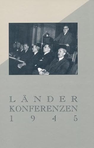 Beispielbild fr Die Lnderkonferenzen 1945: Dokumente und Materialien zum Verkauf von Antiquariat Wortschatz