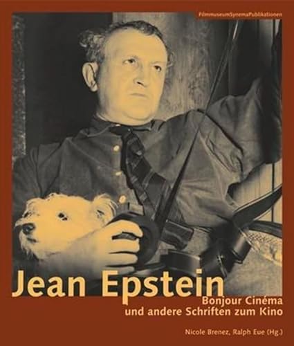 Jean Epstein - Bonjour cinand#233;ma und andere Schriften zum Kino - Nicole Brenez