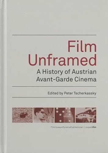 9783901644429: Film Unframed: A History of Austrian Avant-garde Cinema