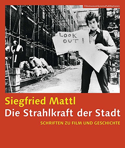 9783901644665: Die Strahlkraft der Stadt – Schrifen zu Film und Geschichte (Filmmuseumsynemapublications): Schriften Zu Film Und Geschichte