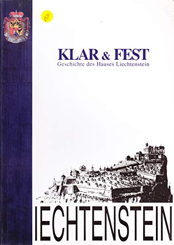 Beispielbild fr Klar und fest: Geschichte des Hauses Liechtenstein zum Verkauf von medimops