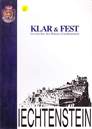 Klar Und Fest: Geschichte des Hauses Liechtenstein Riegersburg 1996. Schriftenreihe der Arbeitsge...