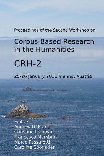 Imagen de archivo de Proceedings of the Second Workshop on Corpus-Based Research in the Humanities CRH-2: Volume 1 (Geras Proceedings) a la venta por Revaluation Books