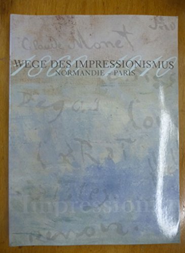 9783901749056: Wege des Impressionismus Normandie - Paris. 1860 - 1910
