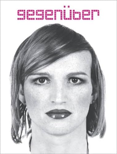 Gegenüber - Menschenbilder in der Gegenwartsfotografie/ Face to Face - Portraits in Contemporary ...