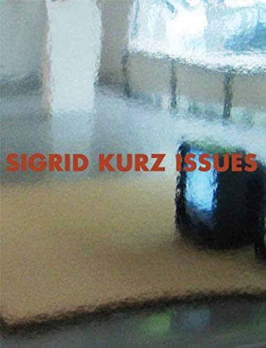 Sigrid Kurz: Issues (German and English Edition) (9783901756450) by Kurz, Sigrid; Frank, Rike; Horak, Ruth