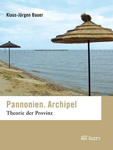Imagen de archivo de Pannonien. Archipel: Theorie der Provinz a la venta por medimops