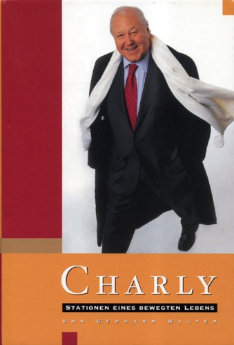 Beispielbild fr Charly - Stationen eines bewegten Lebens zum Verkauf von Buchhandlung Gerhard Hcher