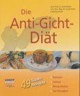 Stock image for Die Anti-Gicht-Dit: 77 Super-Rezepte, 10 Tagesplne for sale by medimops