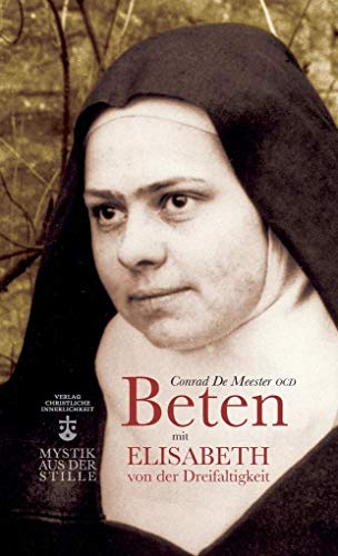Imagen de archivo de Beten mit Elisabeth von der Dreifaltigkeit (Mystik aus der Stille) a la venta por medimops