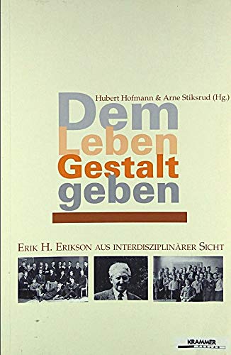 Stock image for Dem Leben Gestalt geben. Erik H. Erikson aus interdiszipinrer Sicht for sale by medimops