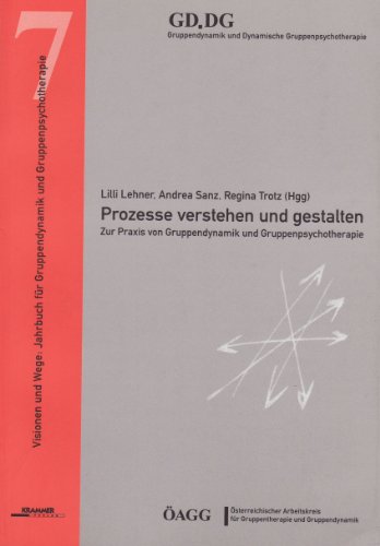 Stock image for Prozesse verstehen und gestalten: Zur Praxis von Gruppendynamik und Gruppenpsychotherapie for sale by medimops