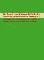 Carl Stumpf - From Philosophical Reflection to Interdisciplinary Scientific Investigation: Carl Stumpf - Von der philosophischen Reflexion zur interdisziplinären wissenschaftlichen Forschung