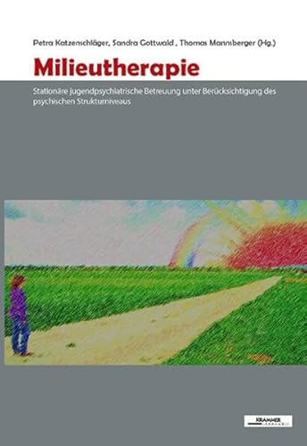 9783901811722: Milieutherapie: Stationre jugendpsychiatrische Betreuung unter Bercksichtigung des psychischen Strukturniveaus