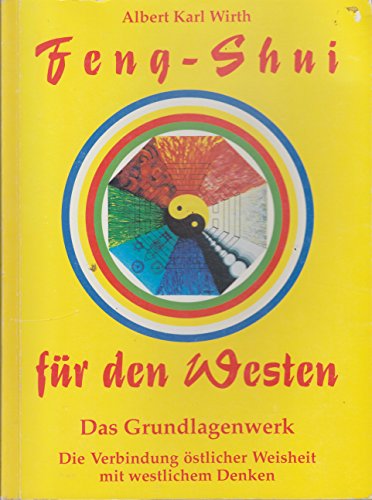 Stock image for Feng-Shui fr den Westen: Das Grundlagenwerk. Die Verbindung stlicher Weisheit mit westlichem Denken for sale by medimops