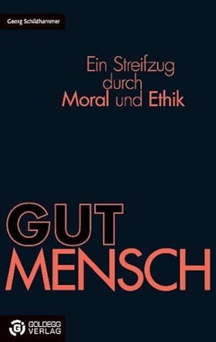 Beispielbild fr GUT MENSCH: Ein Streifzug durch Moral und Ethik zum Verkauf von medimops