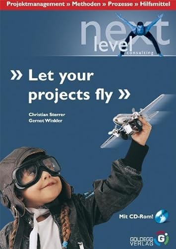Stock image for Let your projects fly: Projektmanagement - Methods - Processes - Tools for sale by HPB-Red