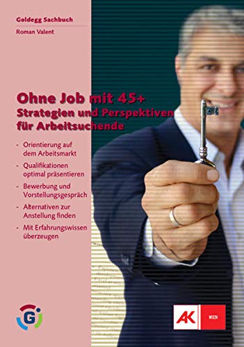 Beispielbild fr Ohne Job mit 45+: Strategien und Perspektiven fr Arbeitssuchende zum Verkauf von medimops