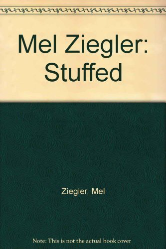 Stock image for Mel Ziegler: Stuffed for sale by ANARTIST