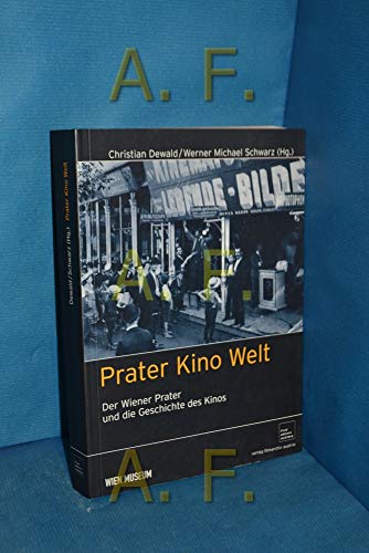 Stock image for PRATER KINO WELT Der Wiener Prater und die Geschichte des Kinos for sale by Verlag fr Filmschriften