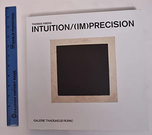 Beispielbild fr Intuition - (Im)Precision [anlsslich der Ausstellung Intuition/(Im)Precision . 2. Oktober - 10. November 2004 Galerie Thaddaeus Ropac, Salzburg]. zum Verkauf von Ganymed - Wissenschaftliches Antiquariat