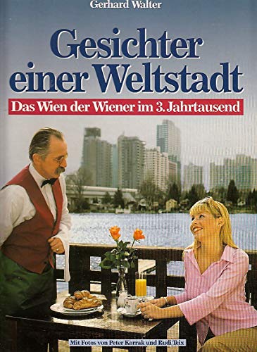 Beispielbild fr Gesichter einer Weltstadt: Das Wien der Wiener im 3. Jahrtausend zum Verkauf von Goodbooks-Wien