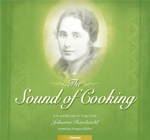 9783901988844: The Sound of Cooking. Life and Recipes of Trapp Cook Johanna Raudaschl