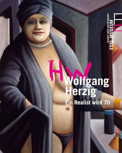 Wolfgang Herzig. Ein Realist wird 70. Katalog anlässlich der Ausstellung vom 08.06. bis 01.11.2011.