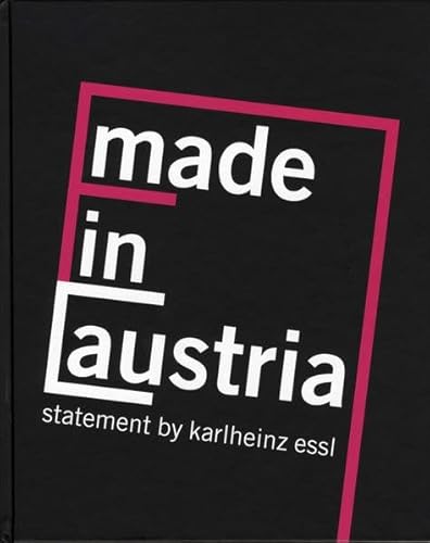 Beispielbild fr Made in Austria. Statement by Karlheinz Essl. zum Verkauf von Buchhandlung Gerhard Hcher