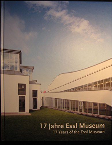 Imagen de archivo de 17 Years of the Essl Museum. 17 Jahre Essl Museum a la venta por Colin Martin Books