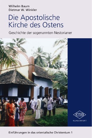 Stock image for Die Apostolische Kirche des Ostens: Geschichte der sogenannten Nestorianer. for sale by Antiquarius / Antiquariat Hackelbusch