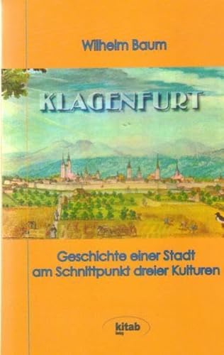 Klagenfurt: Geschichte der Stadt am Schnittpunkt dreier Kulturen