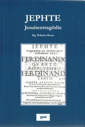 Imagen de archivo de Jephte: Jesuiten-Trauerspiel (Klagenfurt 1647) a la venta por medimops