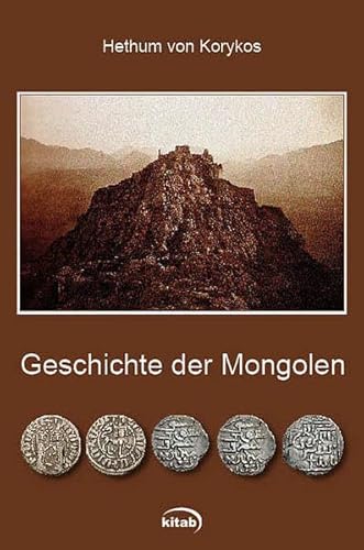 Geschichte der Mongolen. Herausgegeben von Wilhelm Baum. - Korykos, Hethum von