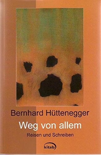 Imagen de archivo de Weg von allem. Reisen und Schreiben (sterreichische Gegenwartsliteratur) a la venta por Goodbooks-Wien