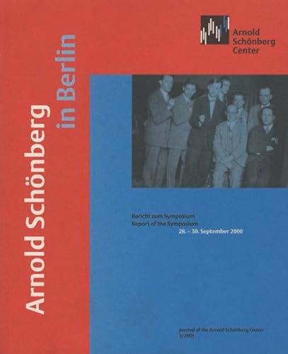 Stock image for Arnold Scho?nberg in Berlin : Bericht Zum Symposium = Report of the Symposium, 28.-30. September 2000 for sale by West Coast Bookseller