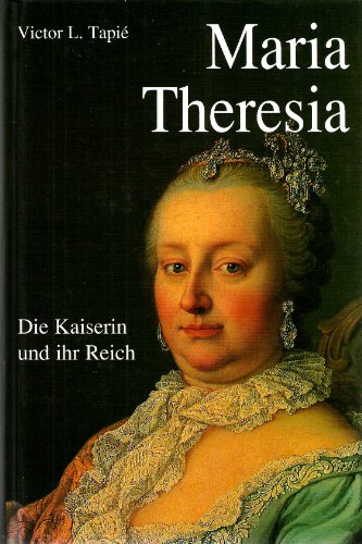 9783902016171: Maria Theresia die Kaiserin und ihr Reich - Victor L. Tapie