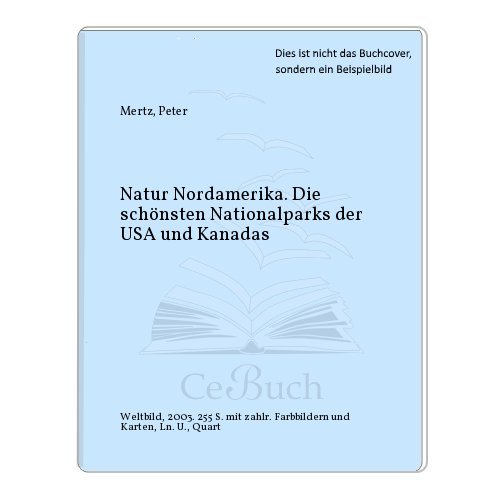 9783902016454: Natur Nordamerika. Die schnsten Nationalparks der USA und Kanadas