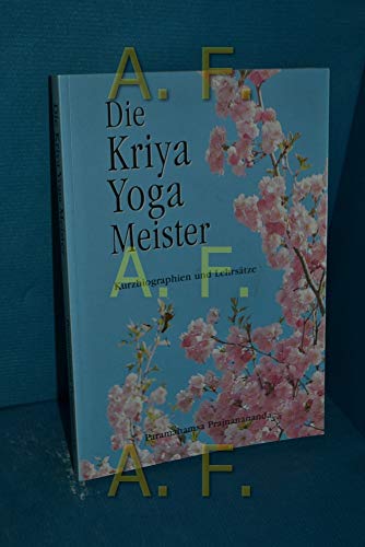 Stock image for Die Kriya Yoga Meister. Kurzbiographien und Lehrstze for sale by medimops