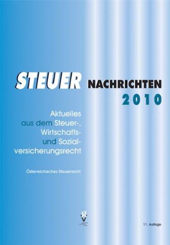 Stock image for STEUER NACHRICHTEN 2010: Aktuelles aus dem Steuer-, Wirtschafts- und Sozialversicherungsrecht for sale by Antiquariat BuchX